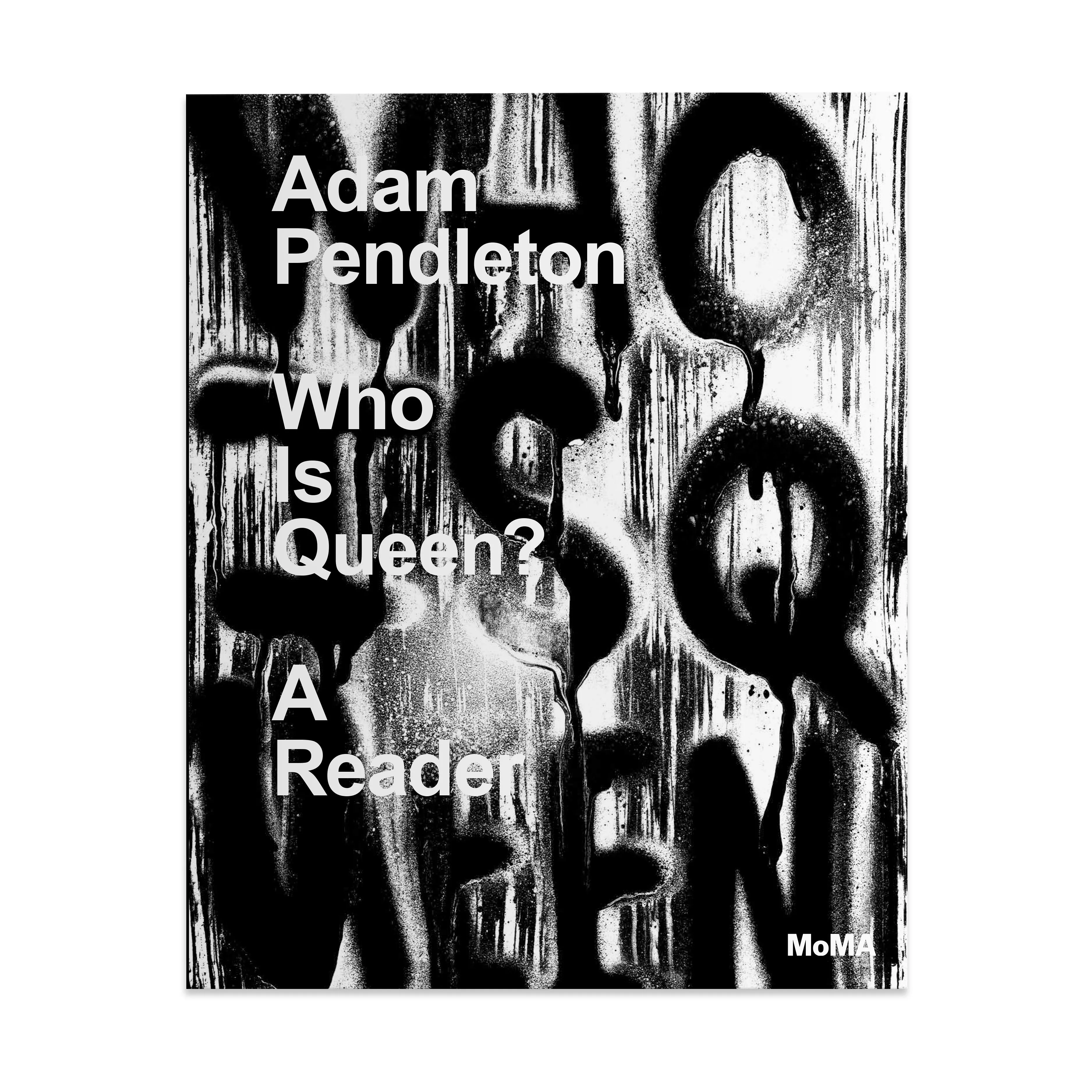 Adam Pendleton: Who Is Queen? A Reader - Hardcover